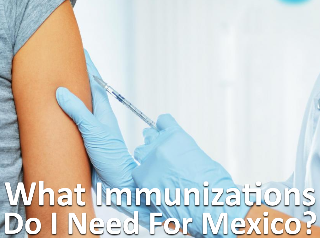 What immunizations do I need for Mexico